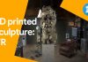View the world’s first large scale 3D printed sculpture in 360 VR